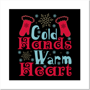 Cold Hands Warm Heart Posters and Art